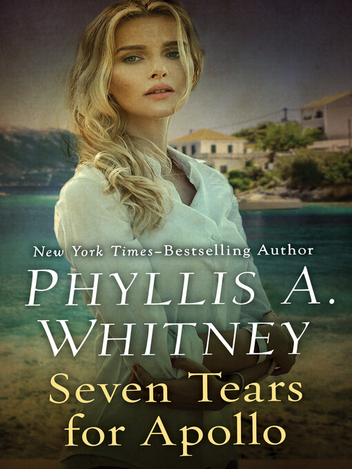 Title details for Seven Tears for Apollo by Phyllis A. Whitney - Available